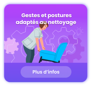 Gestes et postures adaptés au nettoyage